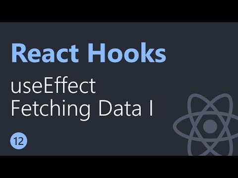 React Hooks Tutorial 12 Fetching data with useEffect Part 1