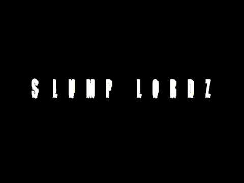 SLUMP LORDZ - WE BACK