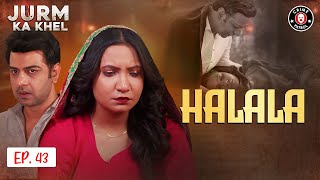 Download lagu Halala | Latest Episode 43 | Jurm Ka Khel | Crime Patrol | BA1U mp3