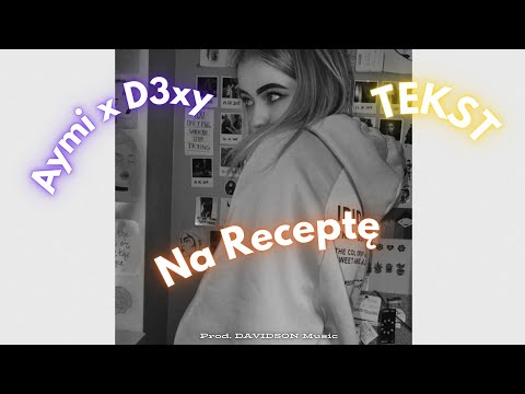 Aymi x D3xy  -  Na Receptę TEKST Prod. DAVIDSON Music