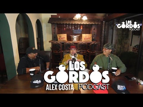 Los Gordos Podcast - Invitado Especial Alex Costa (RUFF & TUFF TV)
