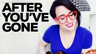 After You’ve Gone | UKULELE COVER | Judy Garland