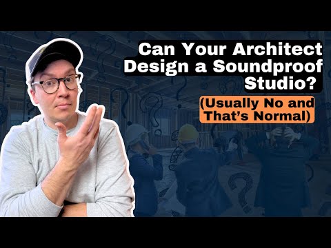 Can Your Architect Design a Soundproof Studio Usually No and That’s Normal