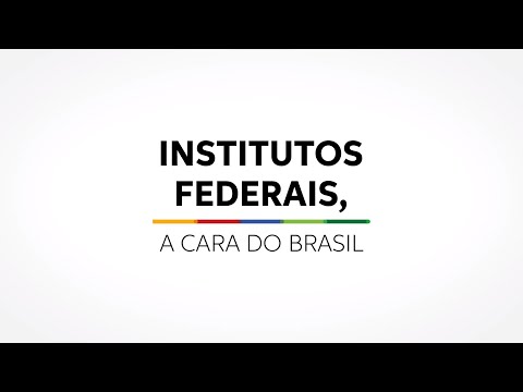 Institutos Federais, a cara do Brasil