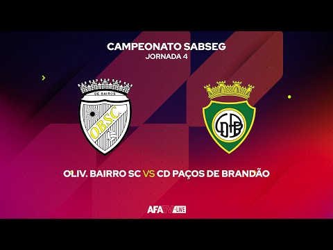 OLIV. BAIRRO SC vs CD PAÇOS DE BRANDÃO - JORNADA 4