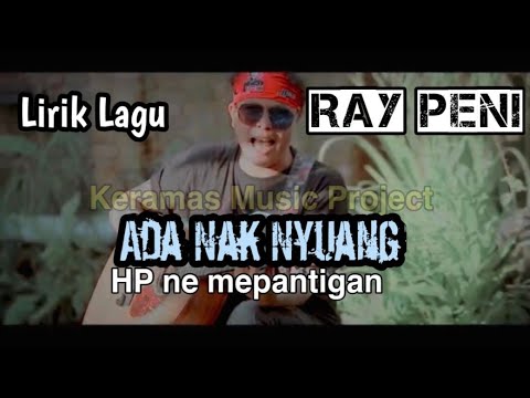 Ada Nak Nyuang LIRIK | RAY PENI | Keramas Music Project