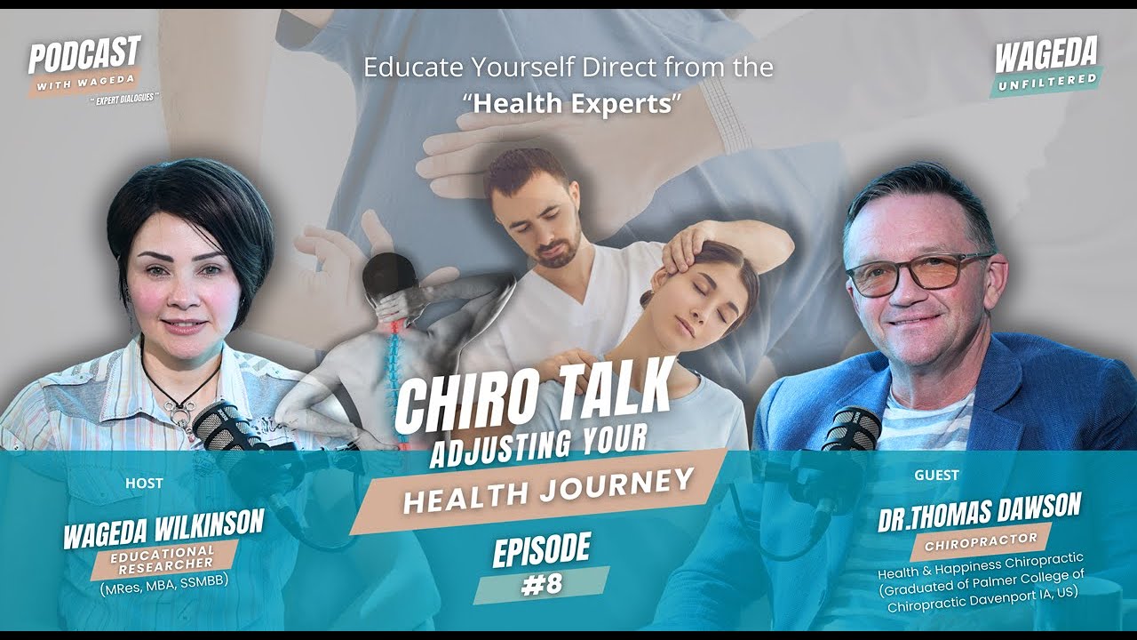 How Chiropractic Care Can Transform Your Life - Insights from Dr. Dawson | Wageda Wilkinson | EP-8
