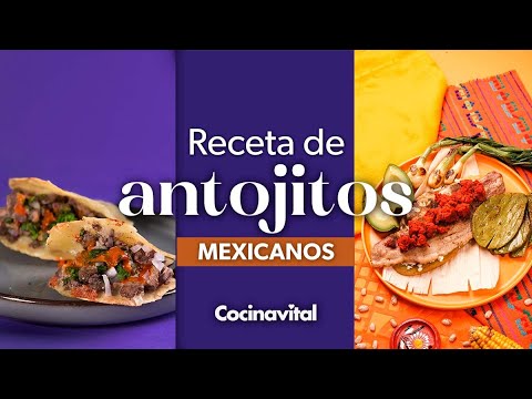 ¡Viva México! 4 recetas de antojitos mexicanos para menú de comida