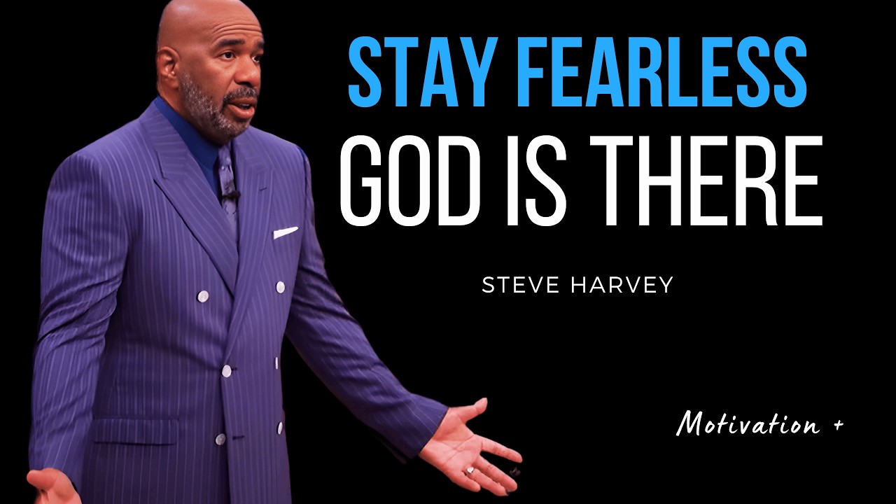 Stay Fearless - GOD is There  Steve Harvey Motivation