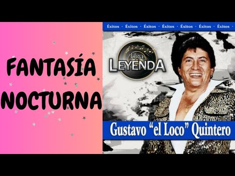 Fantasía nocturna (Letra) - El Loco Quintero