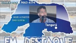 preview picture of video 'Programa Tangará em destaque- apresentado por GIJA em  09/03/2014.'
