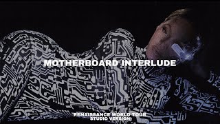Beyoncé - Motherboard Interlude - Renaissance World Tour (Studio Version)