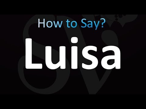 How to Pronounce Luisa (correctly!)