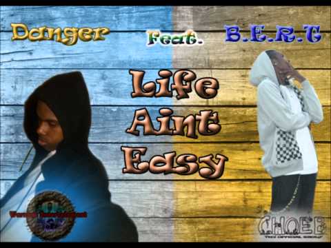Life Aint Easy Ft. B.E.R.T - Danger (Warzone ENT 2011)