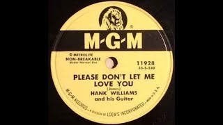 Please Don&#39;t Let Me Love You - Hank Williams