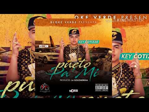 Key Cotizze-🖕Pueto pa mi (Prod.By La Golondrina)Oficial♨