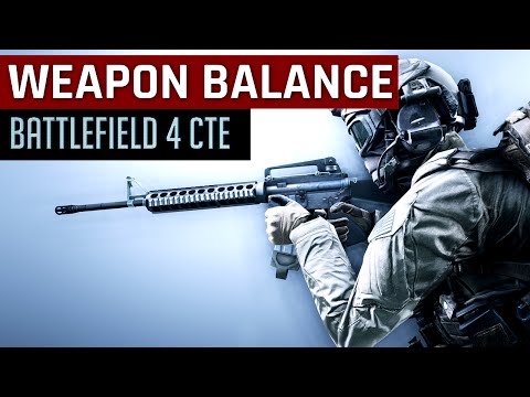 CTE Weapon Balance Project & Possible Attachment Tweaks: Major Changes Coming! - Battlefield 4 (BF4)