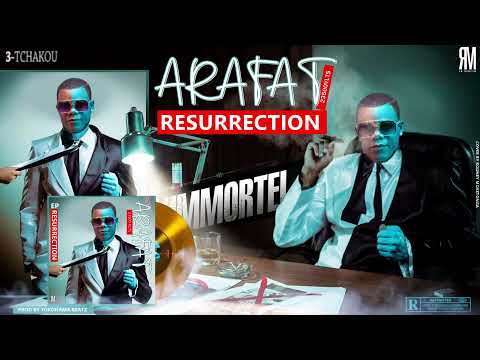 Arafat 23500Vlts RÉSURRECTION -EP3 ( TCHAKOU )