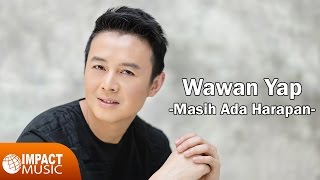 Download lagu Masih Ada Harapan - Wawan Yap [ Video] mp3