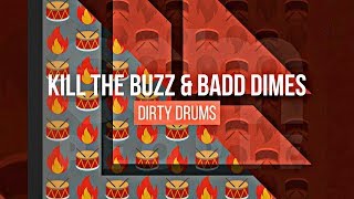 Kill The Buzz & Badd Dimes - Dirty Drums | Revealed Recordings