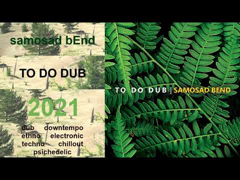 samosad bEnd — TO DO DUB (2021)