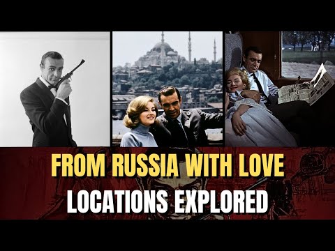 From Russia with Love Locations Explored