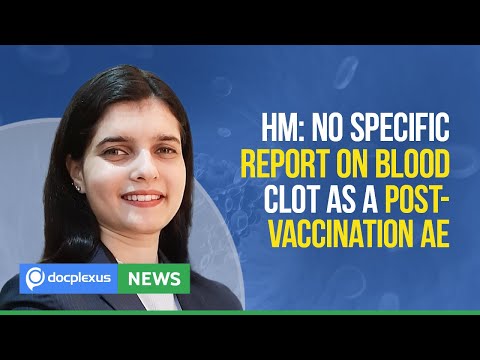 HM: No Specific Report on Blood Clot as a COVID-19 Vaccine Side Effect and More