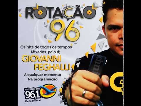 ROTAÇÃO 96 VOL 1 DJ GIOVANNI FEGHALLI