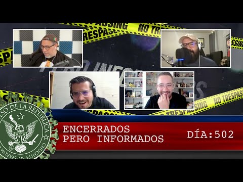 ENCERRADOS PERO INFORMADOS DÍA: 502 - EL PULSO DE LA REPÚBLICA