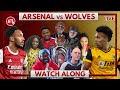 Arsenal vs Wolves | Watch Along Live
