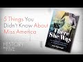 Five Things You Didn T Know About The Miss America Pageant