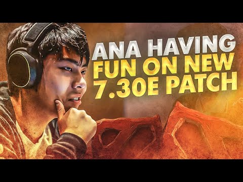 ana having fun on new 7.30e patch