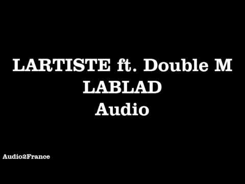LARTISTE - LABLAD feat. Double M [ Audio ]