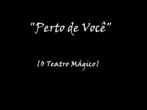 O Teatro Mágico - Perto de você