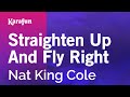 Straighten Up and Fly Right - Nat King Cole | Karaoke Version | KaraFun