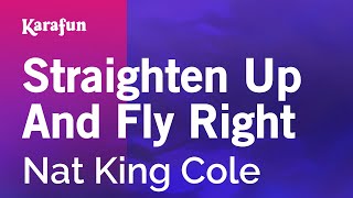 Karaoke Straighten Up And Fly Right - Nat King Cole *