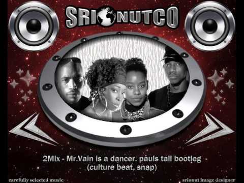 2Mix(culture beat, snap) - Mr.Vain is a dancer. pauls tall bootleg