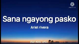 Sana ngayong pasko - Ariel Rivera (lyrics)🎵