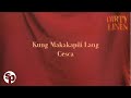 Kung Makakapili Lang - CESCA (Lyrics) | Dirty Linen OST