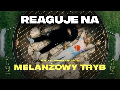 REAGUJE na B.R.O - Melanżowy Tryb feat.  Dawid, Artysta *mocne*