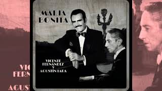 VICENTE FERNÁNDEZ Y AGUSTÍN LARA - MARIA BONITA