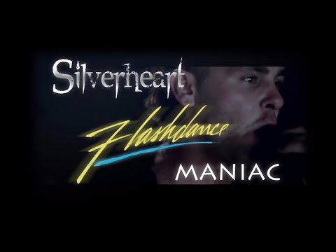 SILVERHEART - Maniac (Michael Sembello cover) || FLASHDANCE