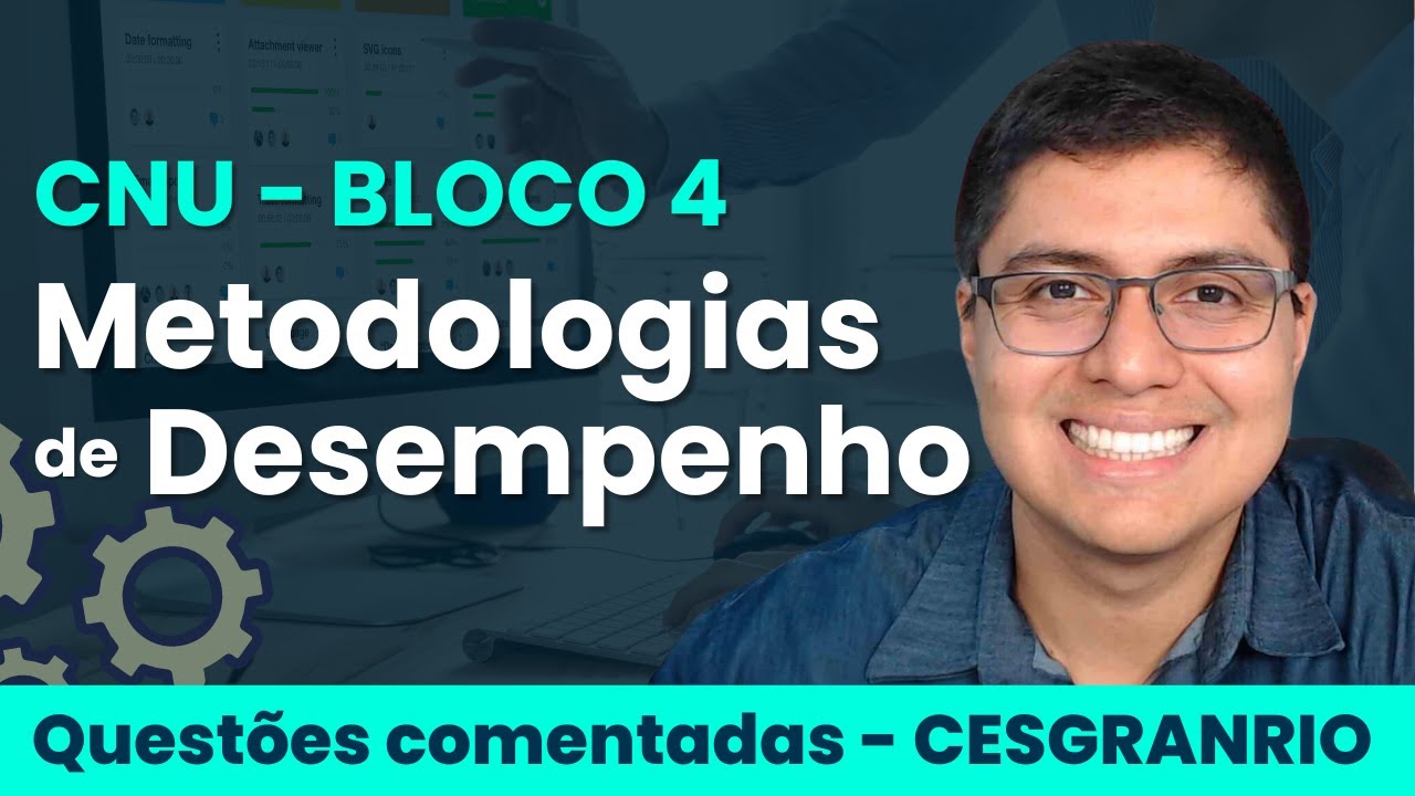 Metodologias de Desempenho - CNU - Bloco 4