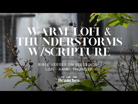 GET SOME REST// Thunderstorms & Bible Verses on “Blessings” Spoken w/ Lofi, Jazz #asmr #lofi #gospel