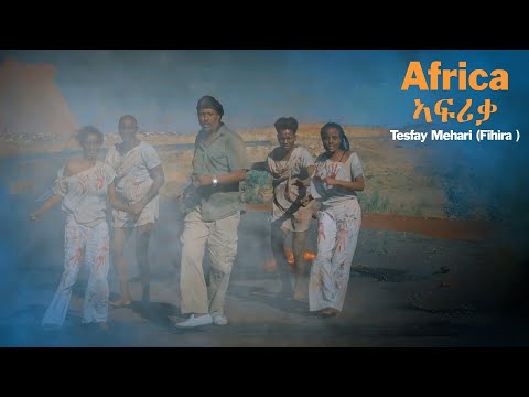 Eritrean song new Africa  2022- Tesfay Mehari (Fihira)  - ኣፍሪቃ - ተስፋይ መሓሪ (ፍሒራ) |