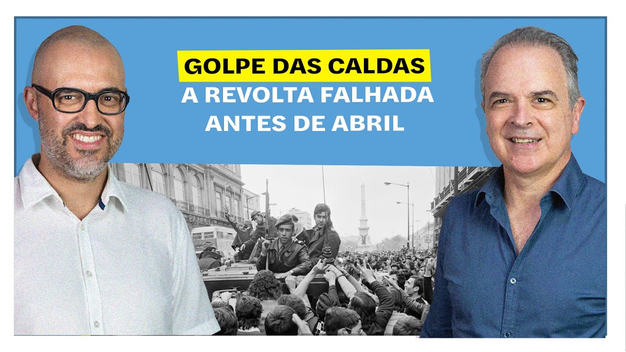 E o Resto é História: Golpe das Caldas: a revolta falhada antes de Abril
