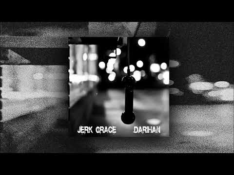 Jerk Grace - Darihan
