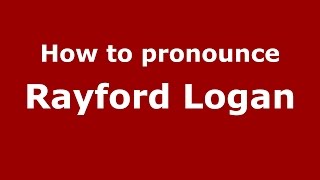 How to pronounce Rayford Logan