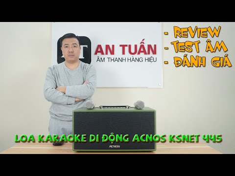 [REVIEW - TEST ÂM - ĐÁNH GIÁ] Loa Karaoke di động ACNOS KSNET445 