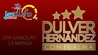 DULVER HERNANDEZ  -   EPA VAMOS PA´ LA MANGA